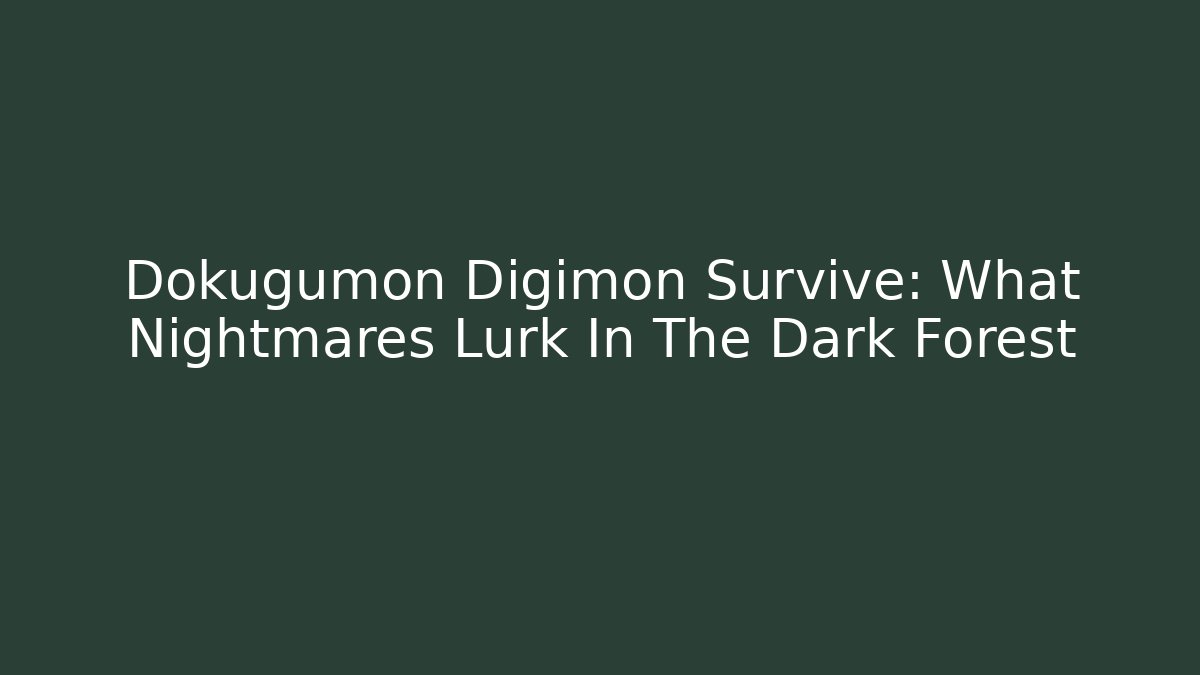 Dokugumon Digimon Survive: What Nightmares Lurk In The Dark Forest