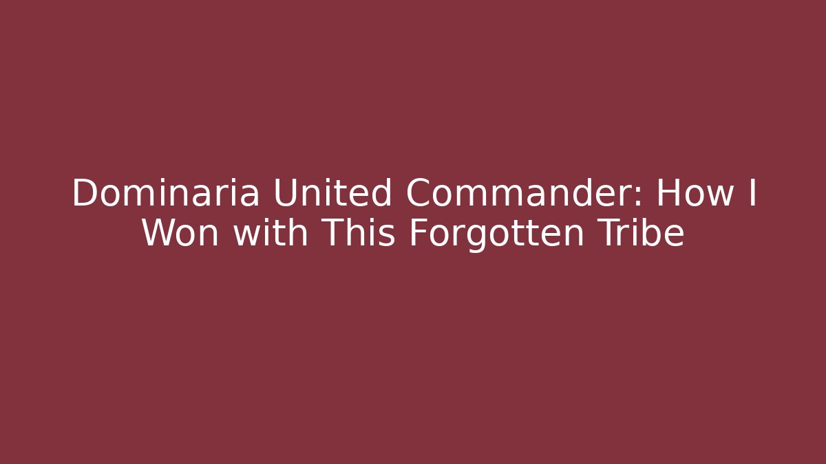Dominaria United Commander: How I Won with This Forgotten Tribe