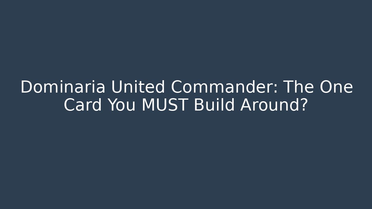 Dominaria United Commander: The One Card You MUST Build Around?