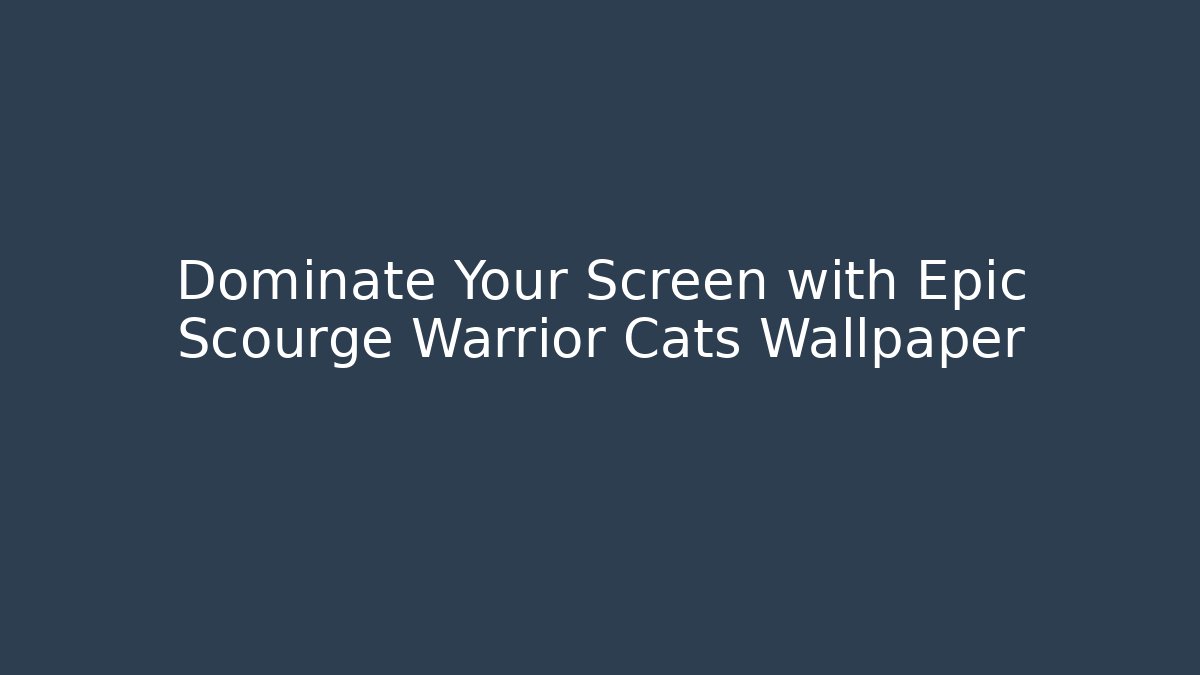 Dominate Your Screen with Epic Scourge Warrior Cats Wallpaper