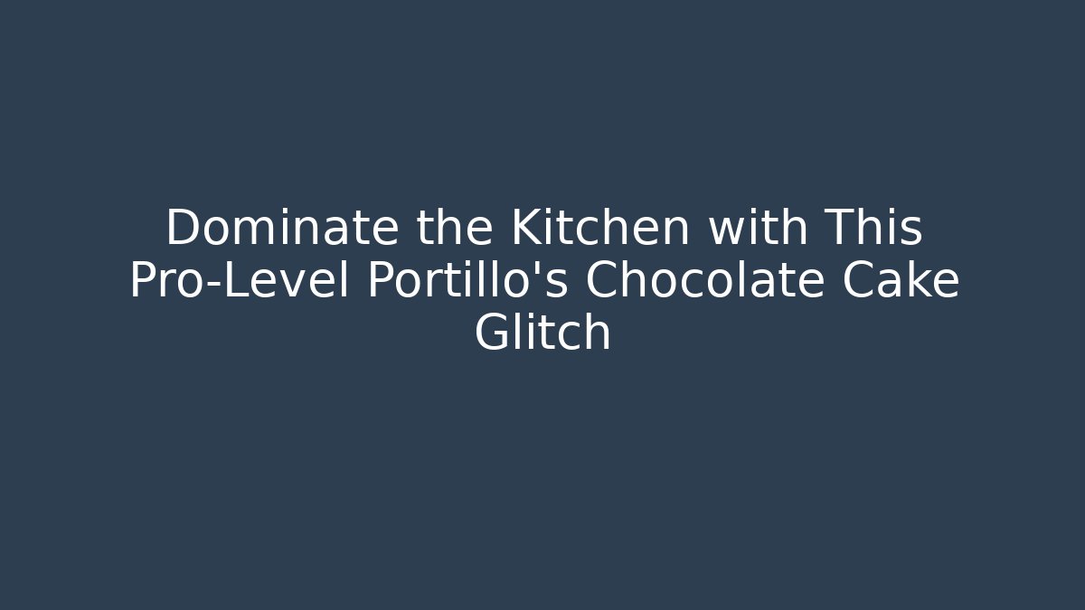 Dominate the Kitchen with This Pro-Level Portillo's Chocolate Cake Glitch