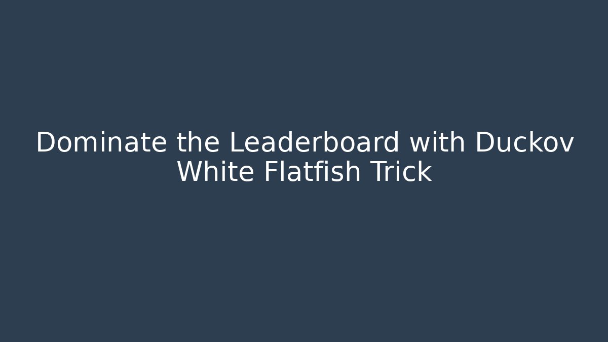 Dominate the Leaderboard with Duckov White Flatfish Trick - Critter Realm