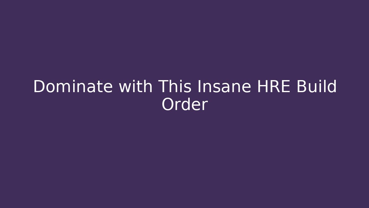Dominate with This Insane HRE Build Order - Critter Realm