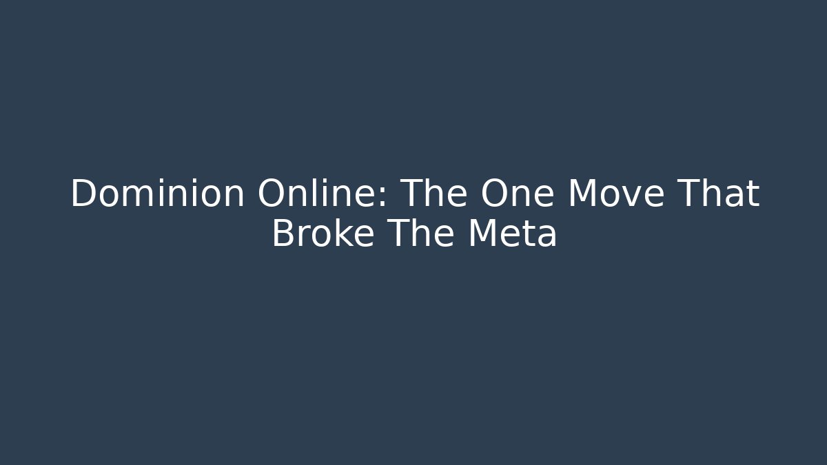 Dominion Online: The One Move That Broke The Meta