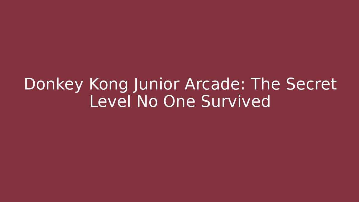 Donkey Kong Junior Arcade: The Secret Level No One Survived