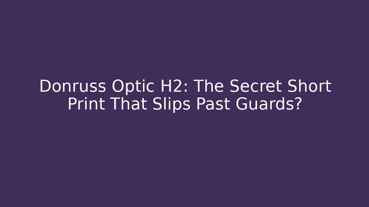 Donruss Optic H2: The Secret Short Print That Slips Past Guards?