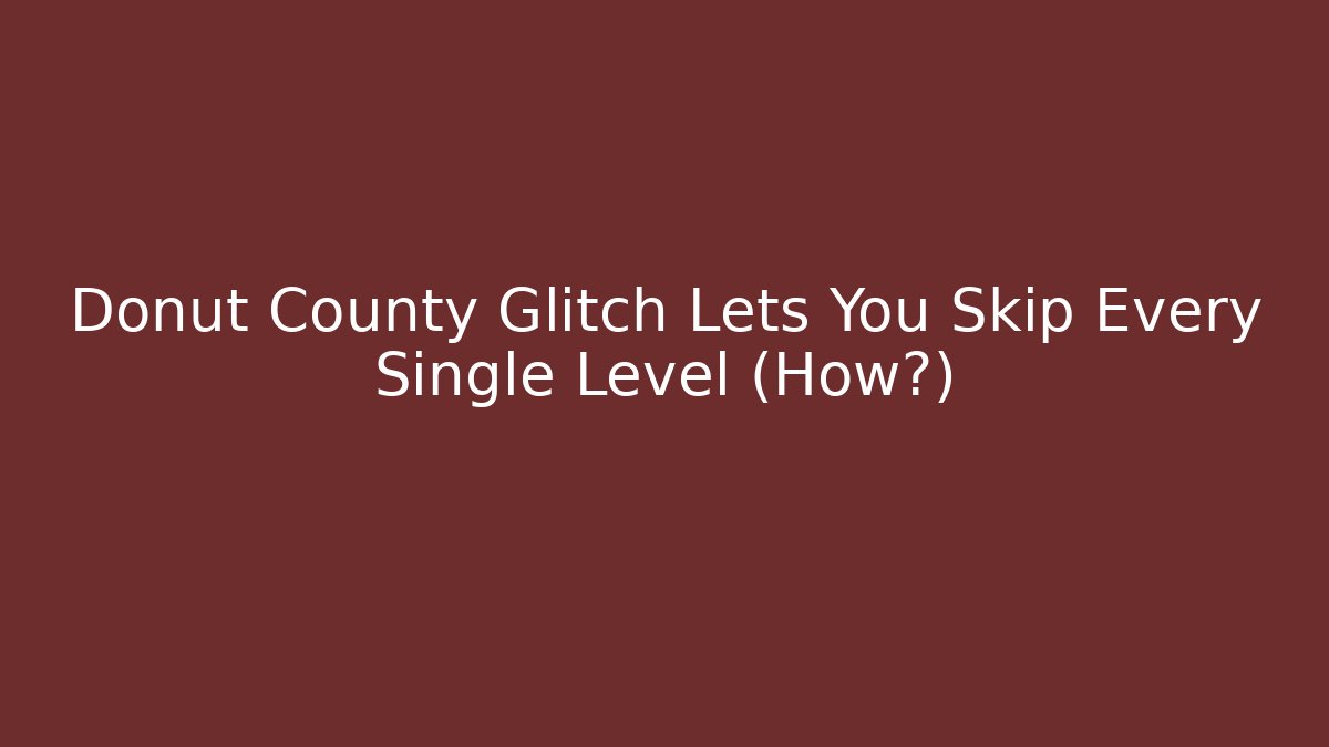 Donut County Glitch Lets You Skip Every Single Level (How?)