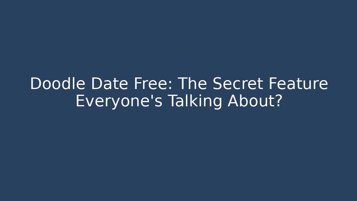 Doodle Date Free: The Secret Feature Everyone’s Talking About? - Critter Realm