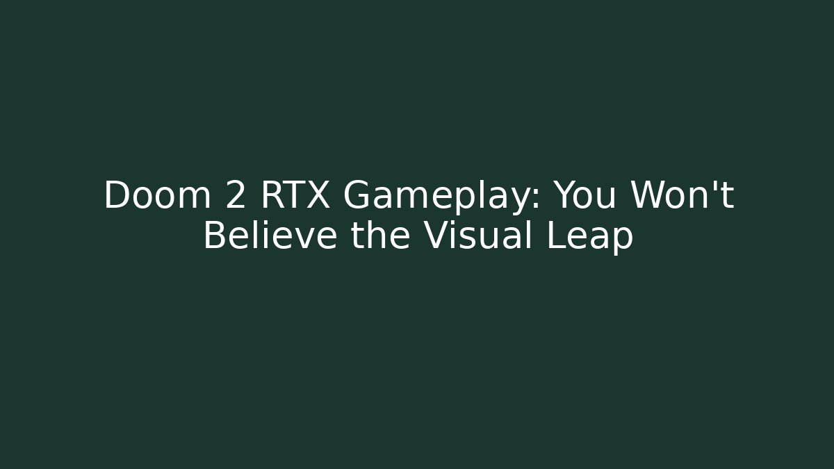 Doom 2 RTX Gameplay: You Won't Believe the Visual Leap - Critter Realm