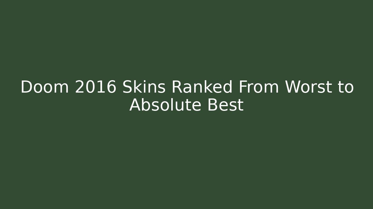Doom 2016 Skins Ranked From Worst to Absolute Best - Critter Realm