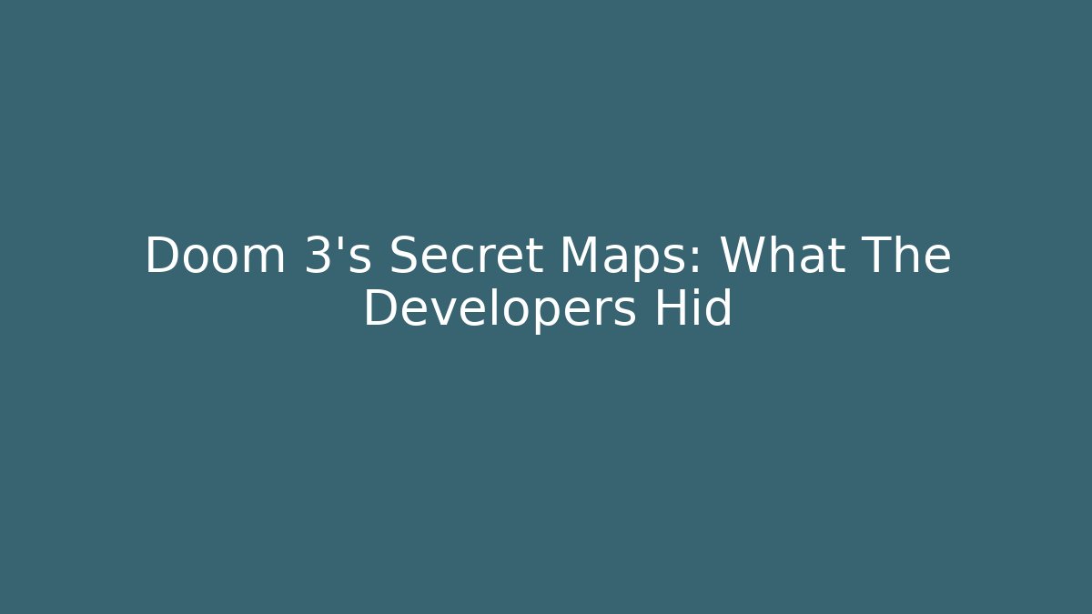 Doom 3's Secret Maps: What The Developers Hid