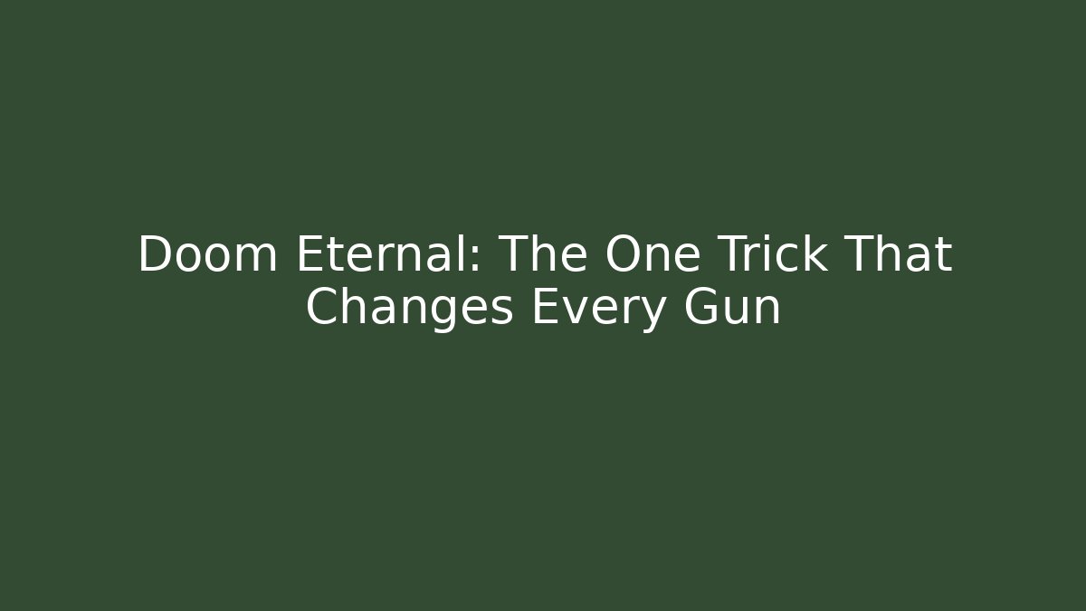 Doom Eternal: The One Trick That Changes Every Gun - Critter Realm