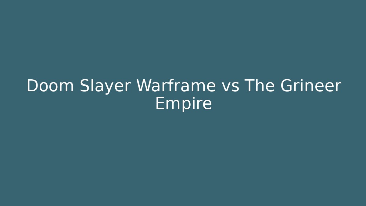 Doom Slayer Warframe vs The Grineer Empire