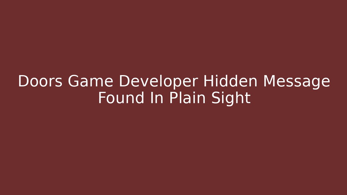 Doors Game Developer Hidden Message Found In Plain Sight