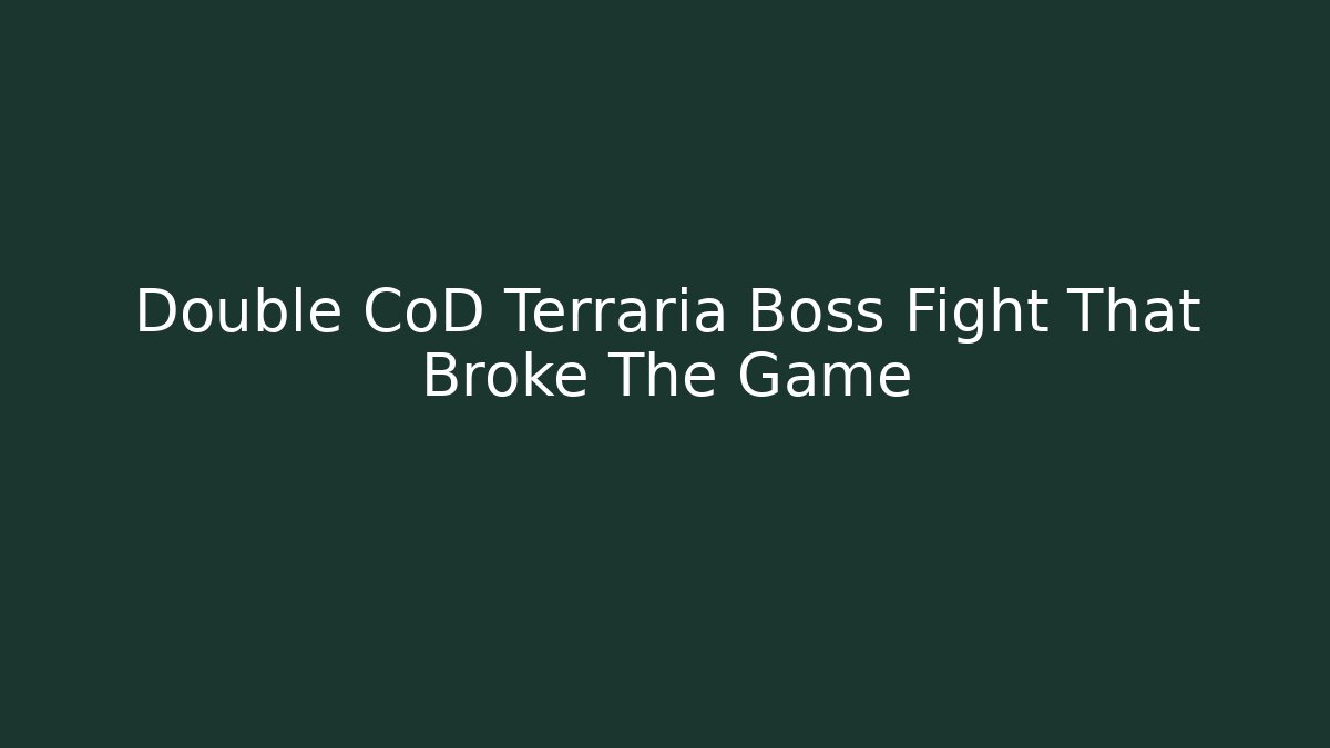 Double CoD Terraria Boss Fight That Broke The Game