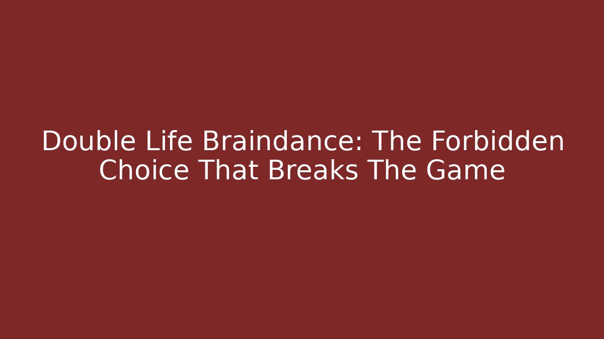 Double Life Braindance: The Forbidden Choice That Breaks The Game