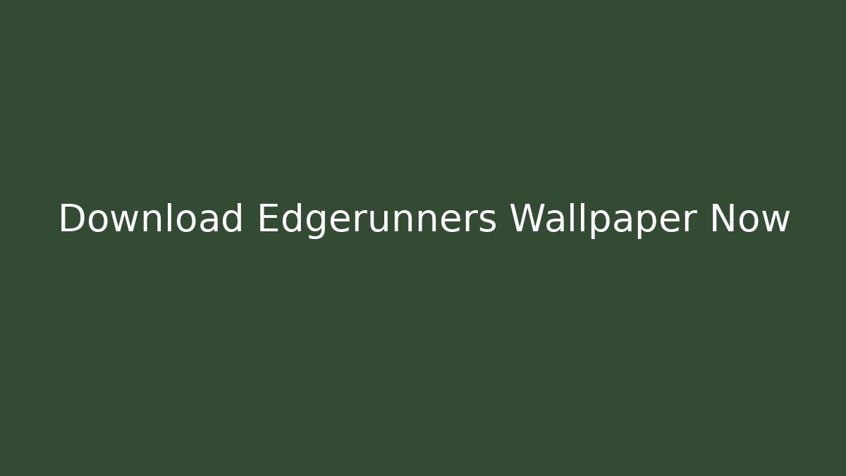Download Edgerunners Wallpaper Now