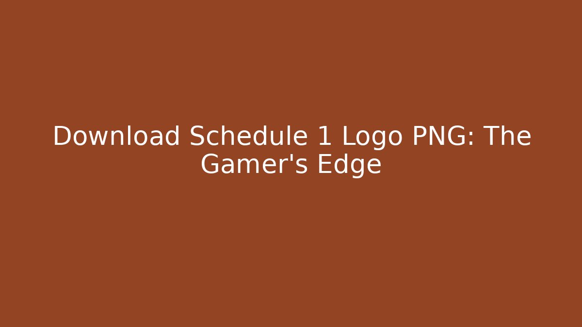 Download Schedule 1 Logo PNG: The Gamer's Edge