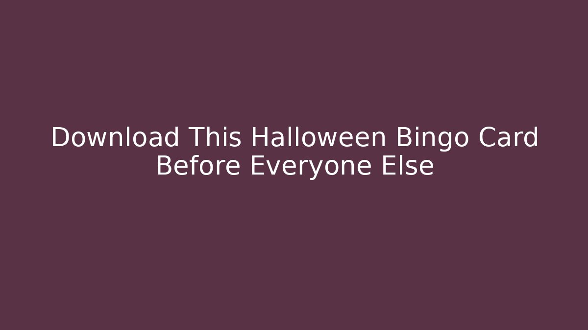 Download This Halloween Bingo Card Before Everyone Else