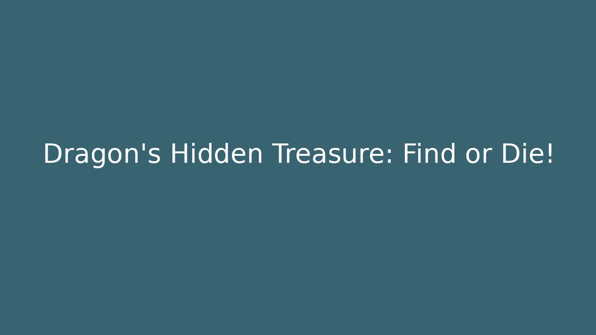 Dragon's Hidden Treasure: Find or Die! - Critter Realm