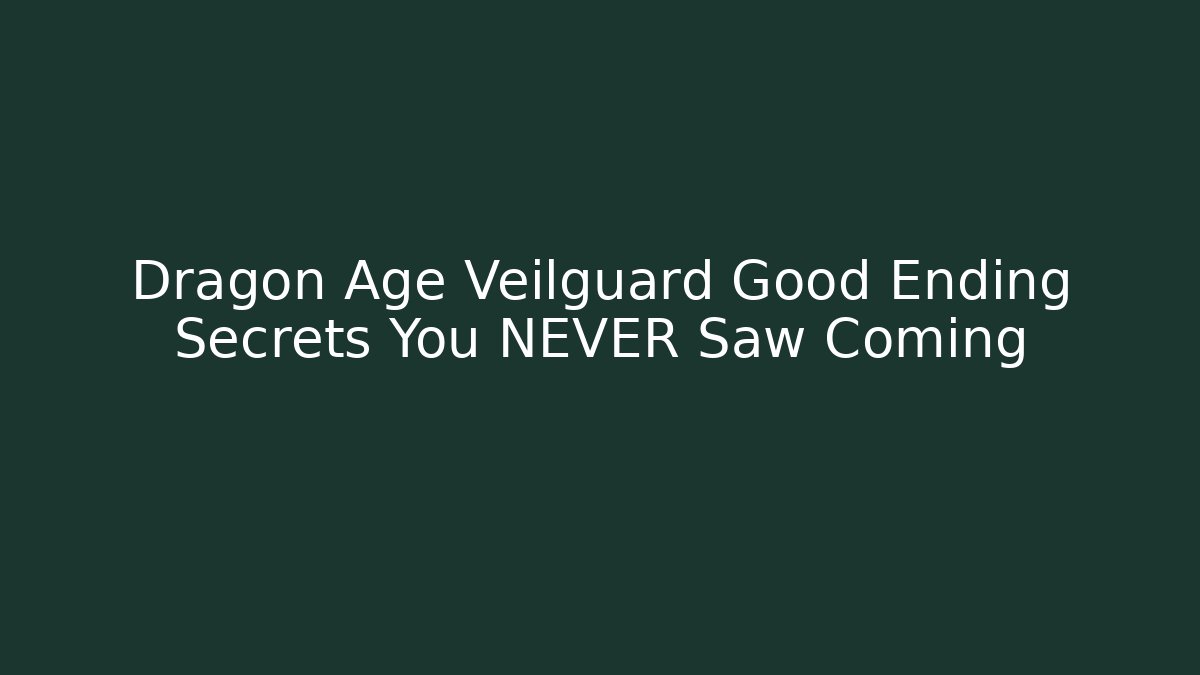 Dragon Age Veilguard Good Ending Secrets You NEVER Saw Coming