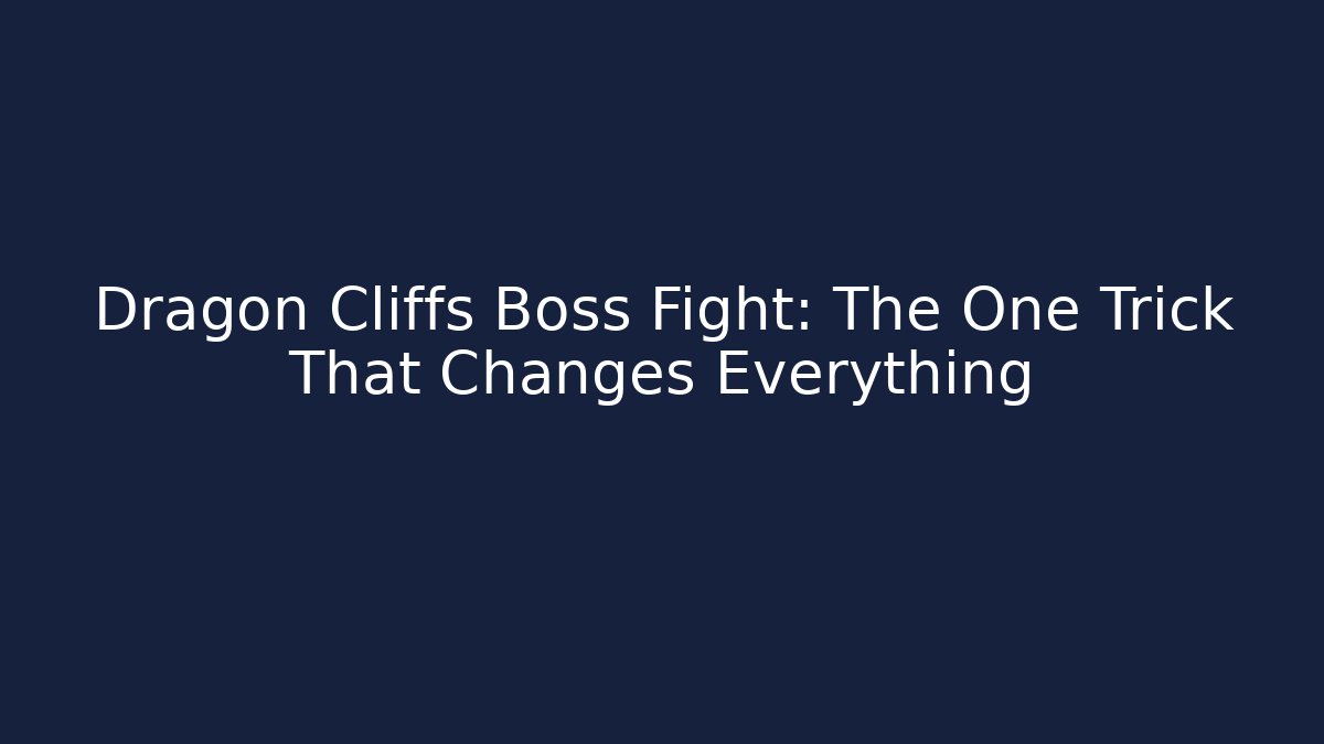 Dragon Cliffs Boss Fight: The One Trick That Changes Everything - Critter Realm