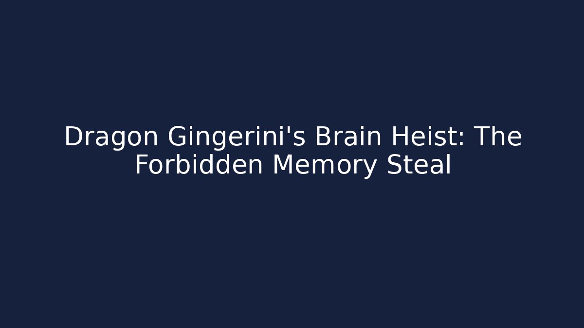 Dragon Gingerini's Brain Heist: The Forbidden Memory Steal - Critter Realm