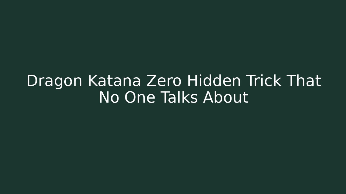 Dragon Katana Zero Hidden Trick That No One Talks About
