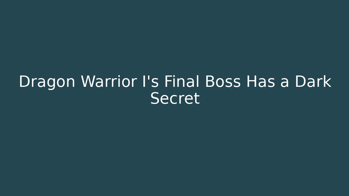 Dragon Warrior I's Final Boss Has a Dark Secret