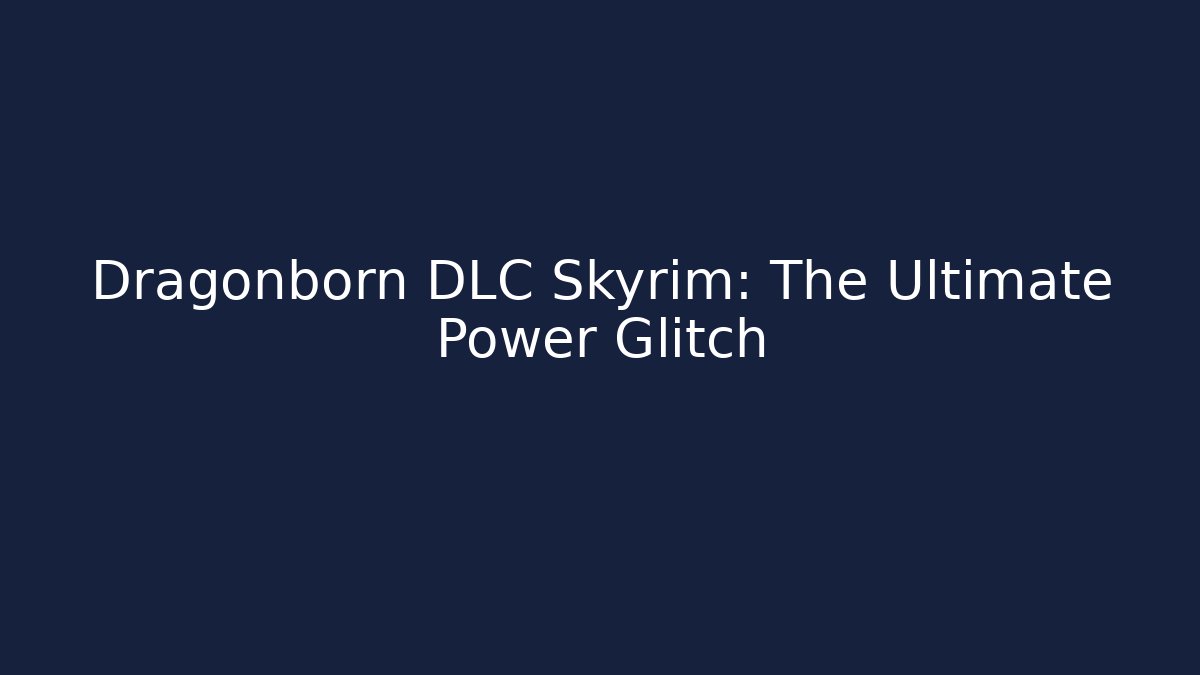 Dragonborn DLC Skyrim: The Ultimate Power Glitch - Critter Realm