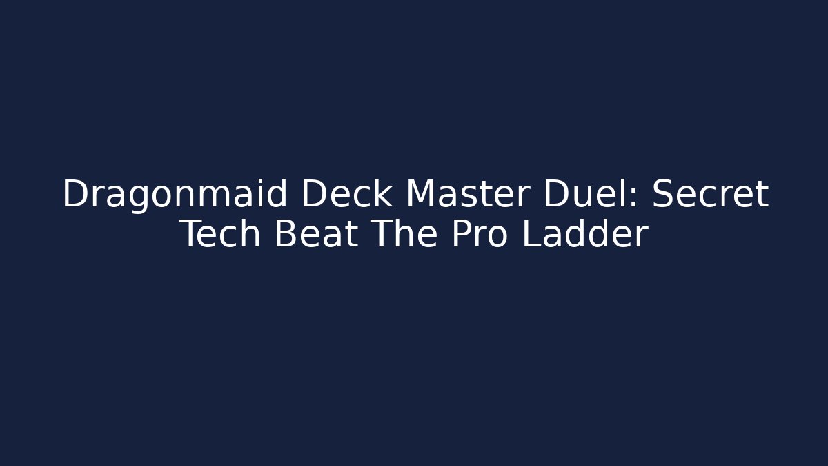 Dragonmaid Deck Master Duel: Secret Tech Beat The Pro Ladder - Critter Realm