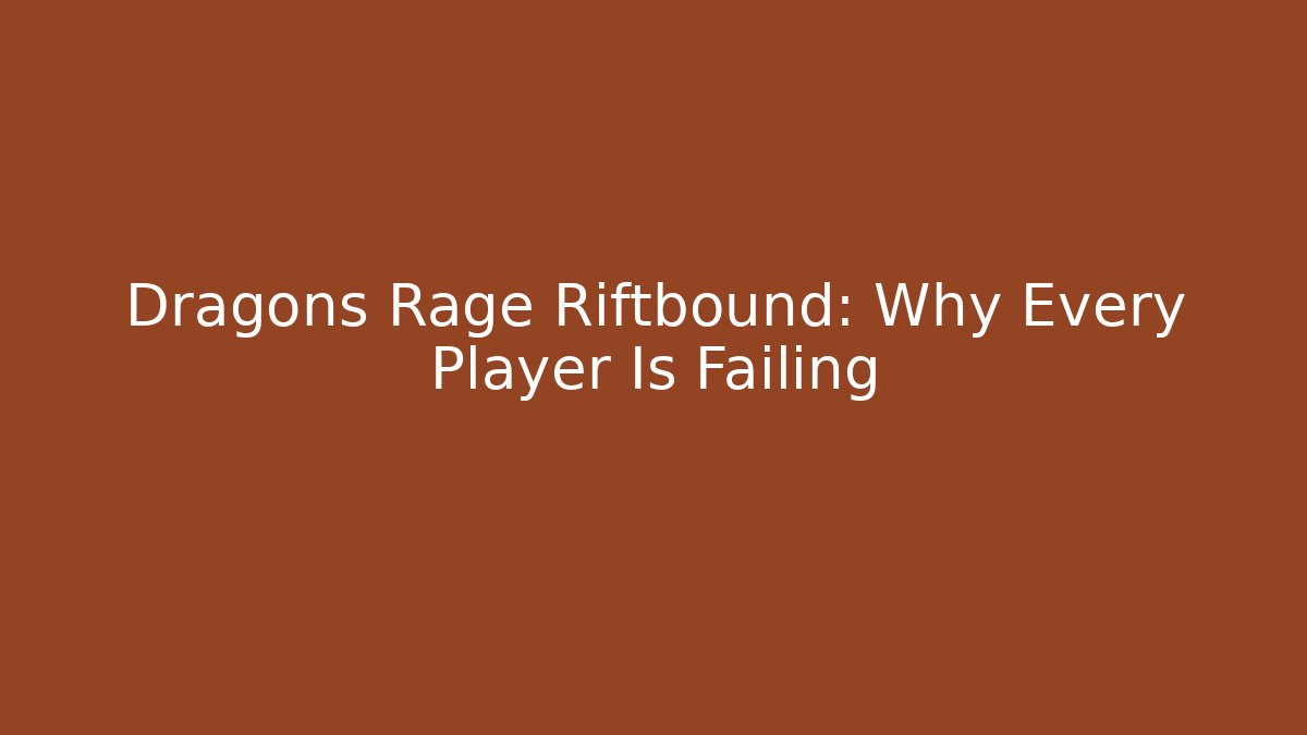 Dragons Rage Riftbound: Why Every Player Is Failing