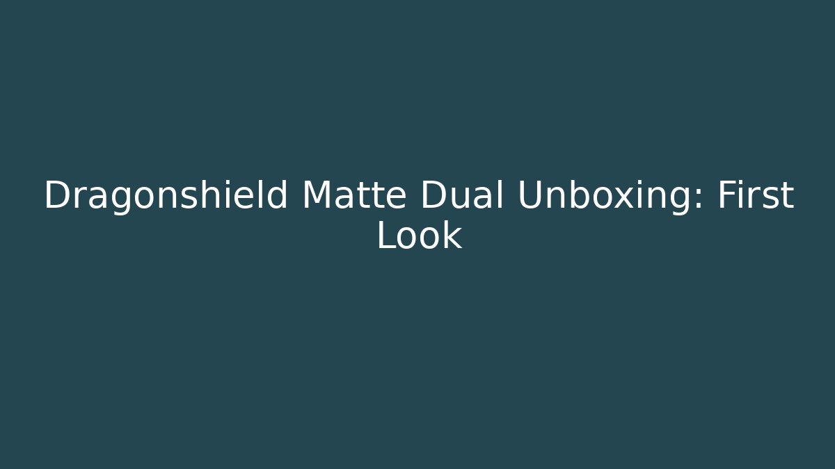 Dragonshield Matte Dual Unboxing: First Look