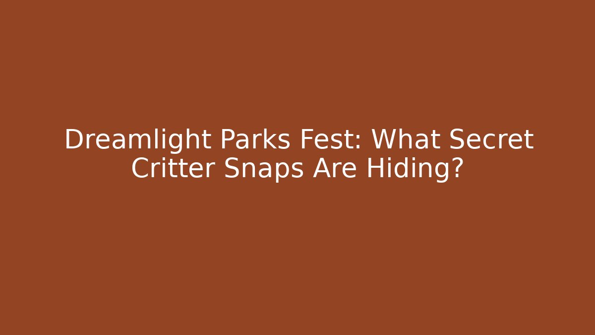 Dreamlight Parks Fest: What Secret Critter Snaps Are Hiding?