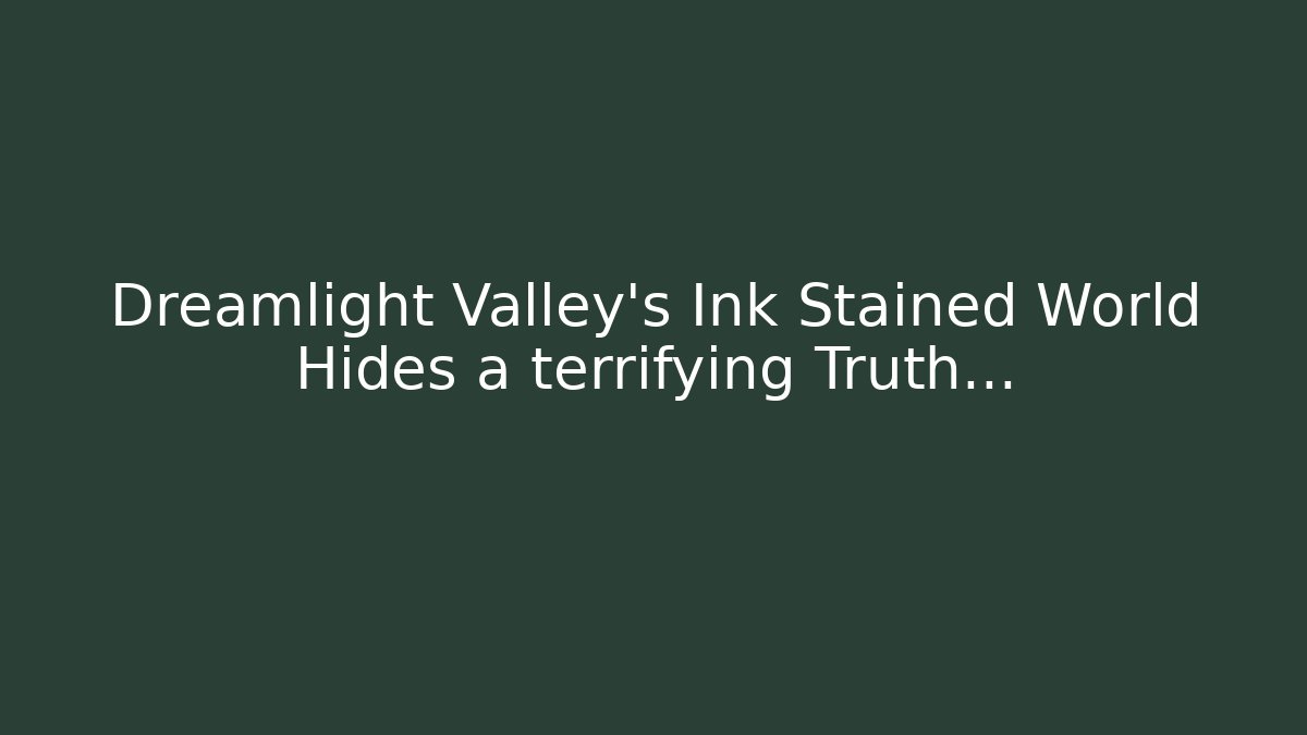Dreamlight Valley's Ink Stained World Hides a terrifying Truth...