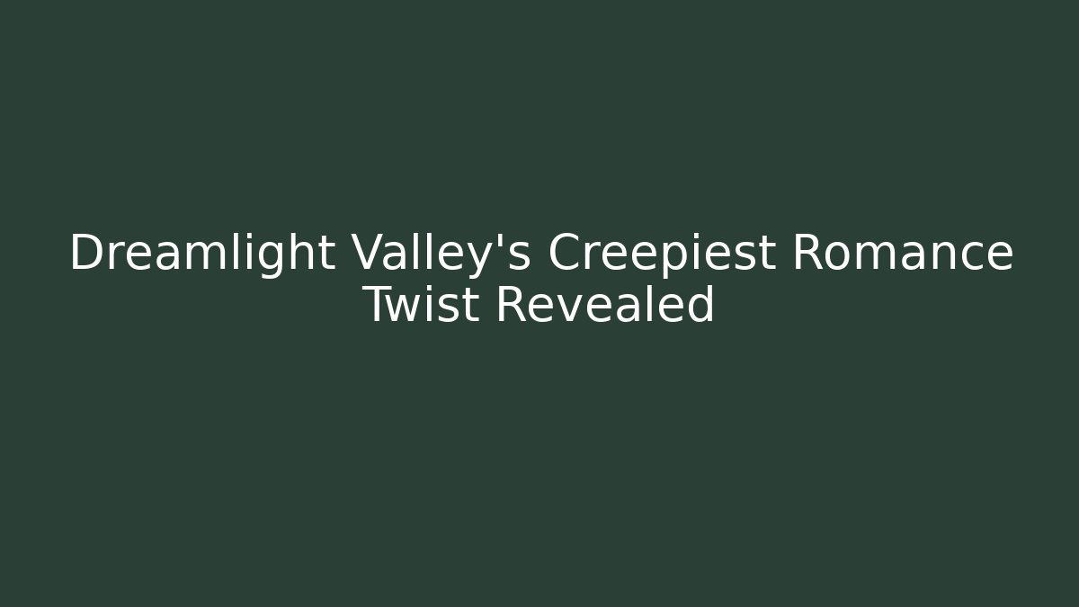Dreamlight Valley’s Creepiest Romance Twist Revealed - Critter Realm