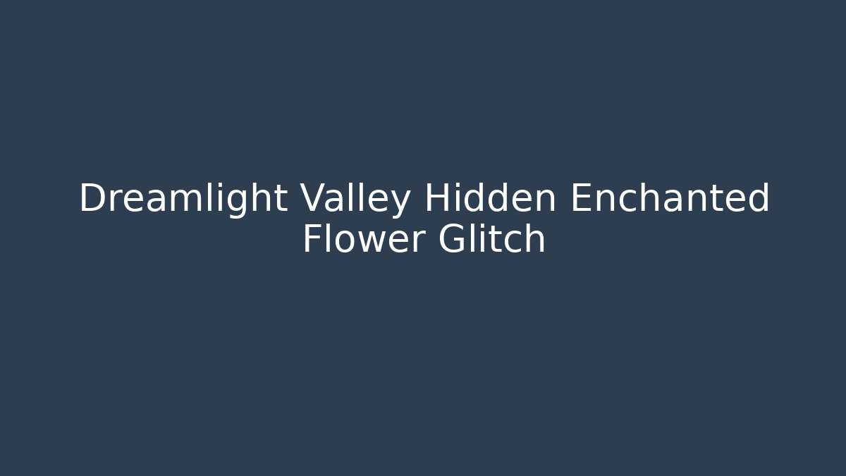 Dreamlight Valley Hidden Enchanted Flower Glitch - Critter Realm