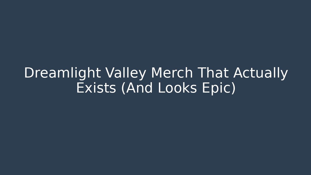 Dreamlight Valley Merch That Actually Exists (And Looks Epic)