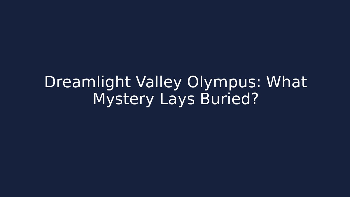 Dreamlight Valley Olympus: What Mystery Lays Buried?