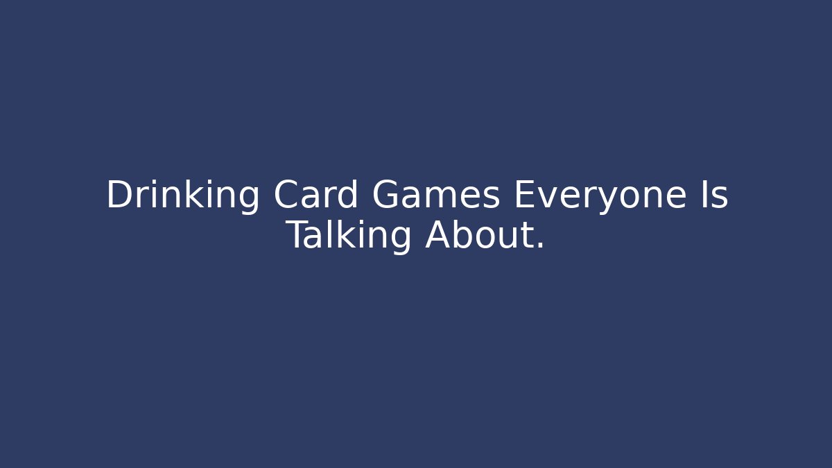 Drinking Card Games Everyone Is Talking About. - Critter Realm