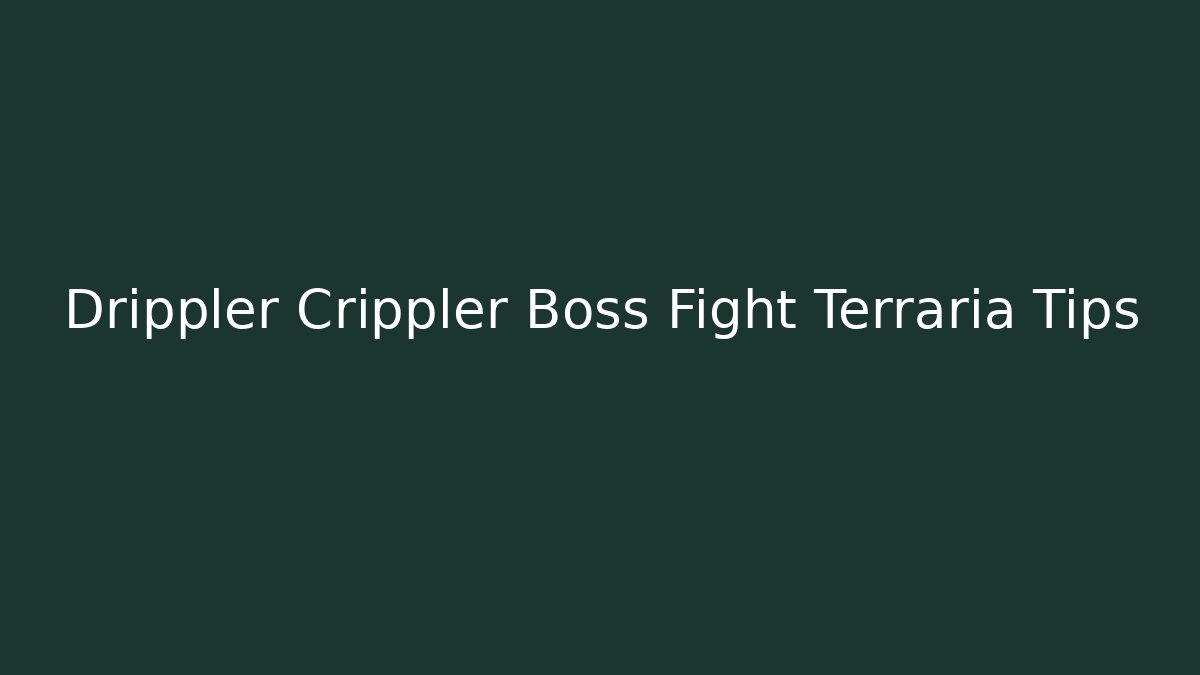 Drippler Crippler Boss Fight Terraria Tips