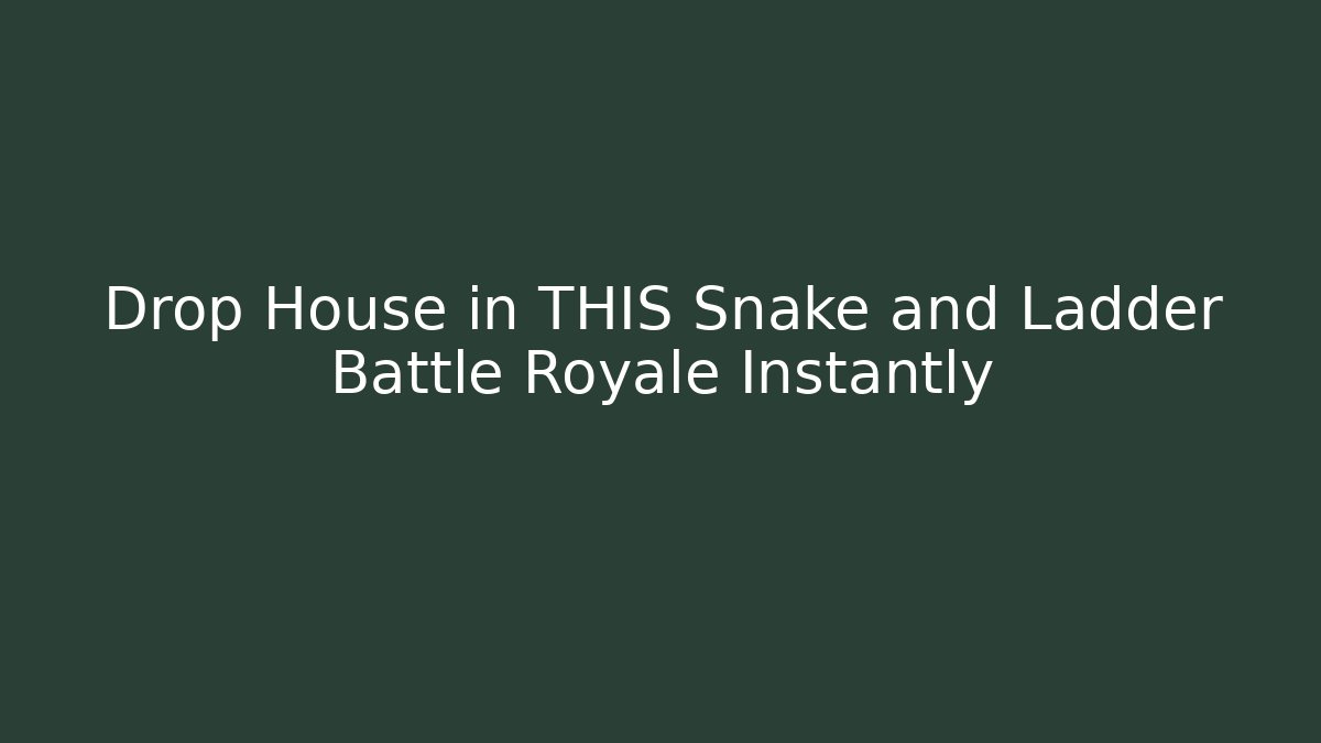 Drop House in THIS Snake and Ladder Battle Royale Instantly - Critter Realm