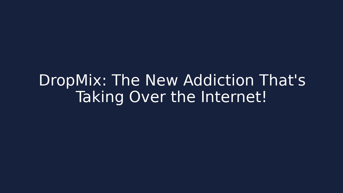 DropMix: The New Addiction That's Taking Over the Internet!