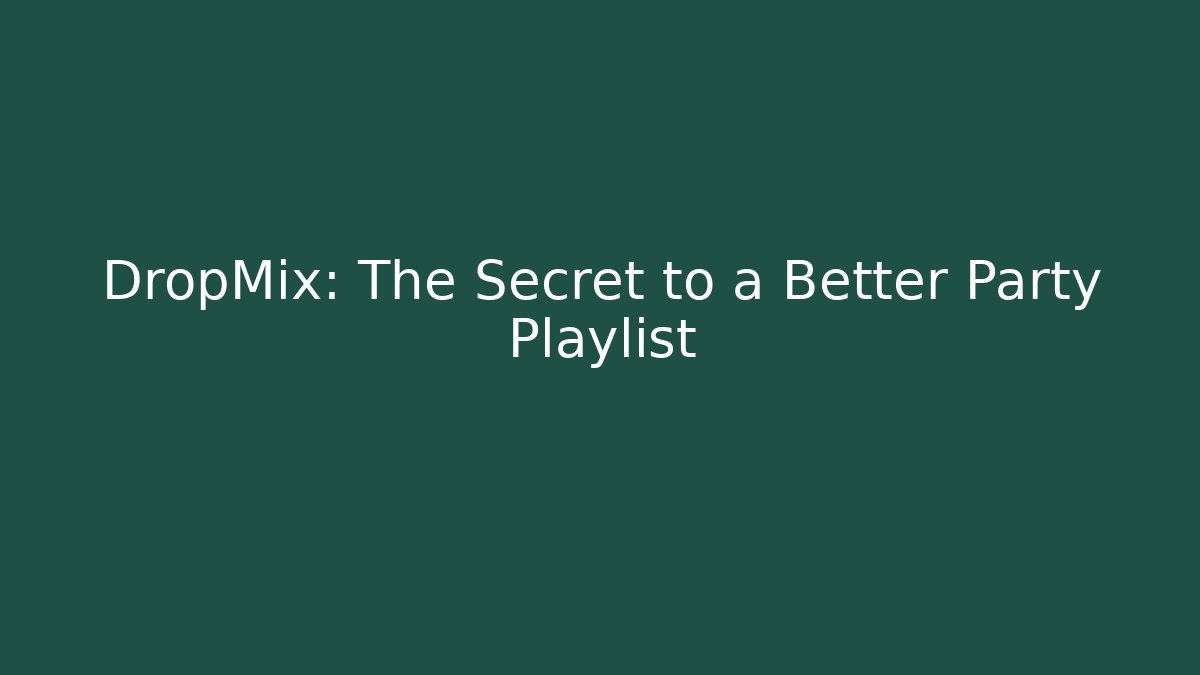 DropMix: The Secret to a Better Party Playlist