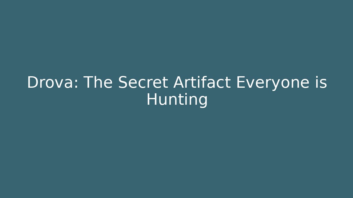 Drova: The Secret Artifact Everyone is Hunting