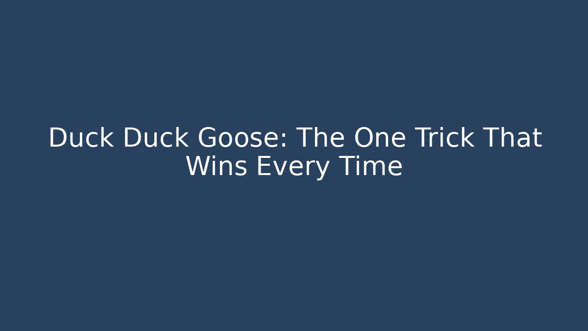 Duck Duck Goose: The One Trick That Wins Every Time - Critter Realm