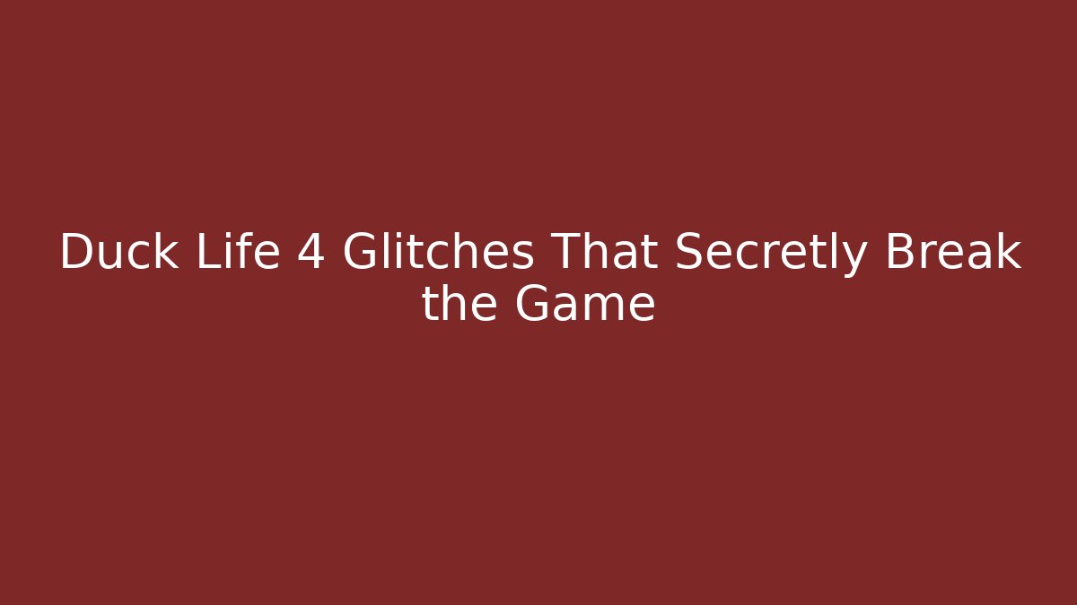 Duck Life 4 Glitches That Secretly Break the Game