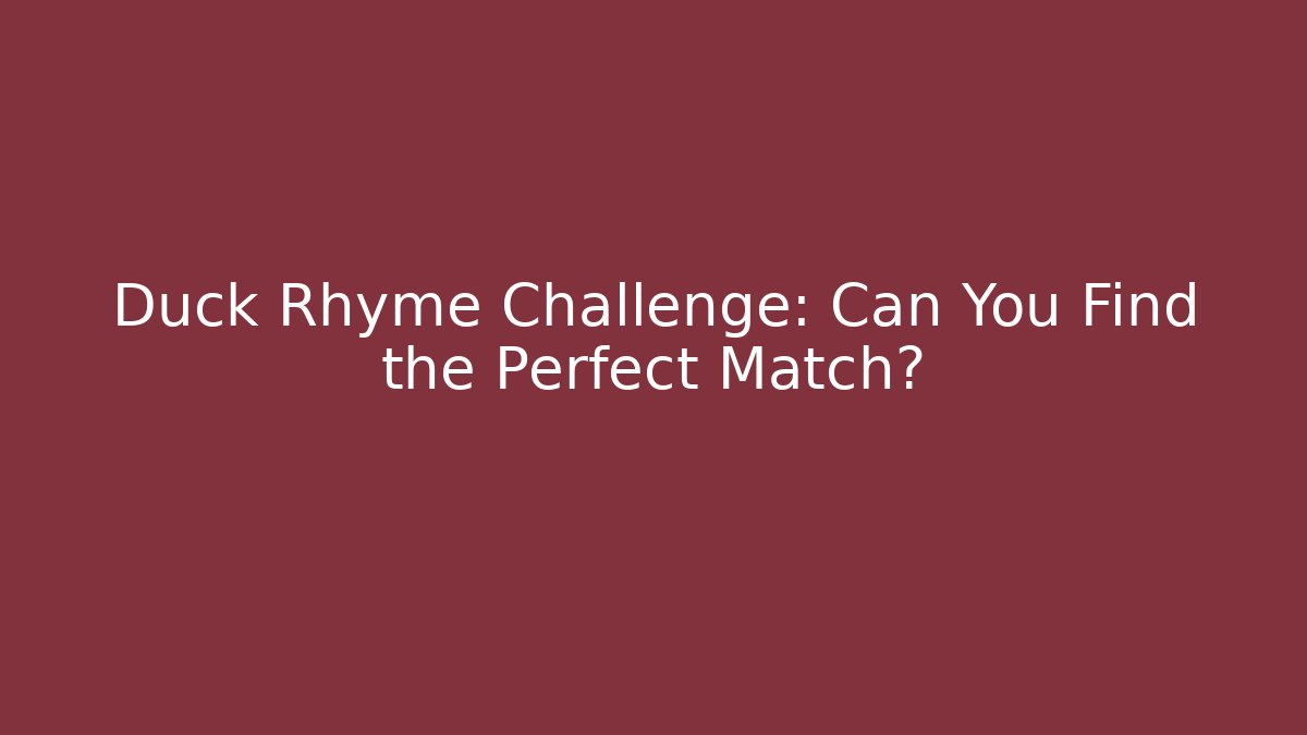 Duck Rhyme Challenge: Can You Find the Perfect Match?