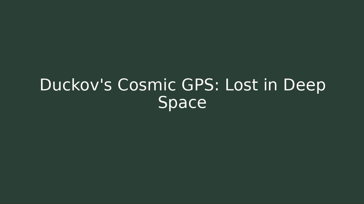 Duckov’s Cosmic GPS: Lost in Deep Space