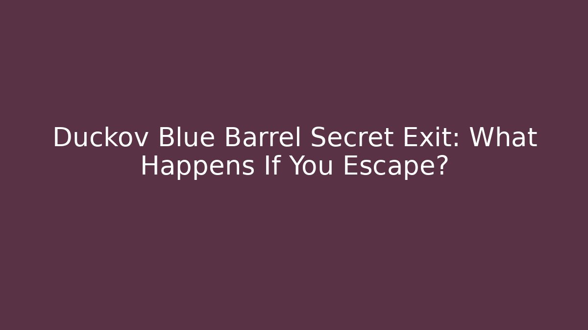 Duckov Blue Barrel Secret Exit: What Happens If You Escape?